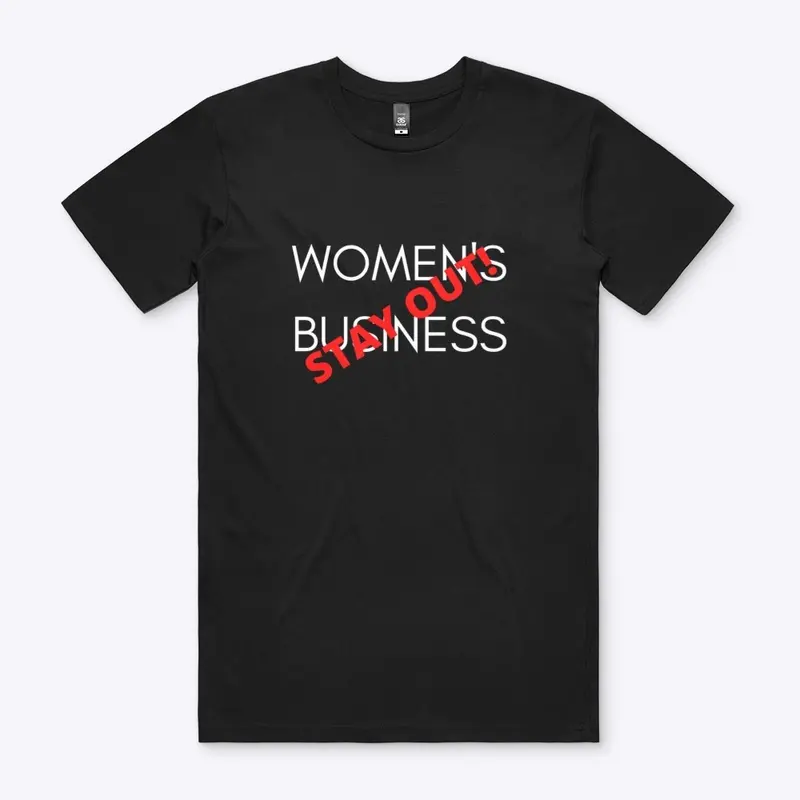 (AGAIN) STAY OUT OF WOMEN'S BUSINESS 