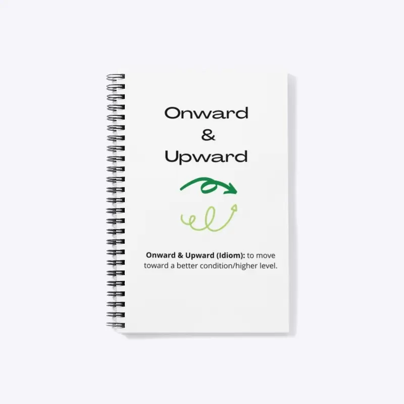 Onward and Upward Journal/Notebook